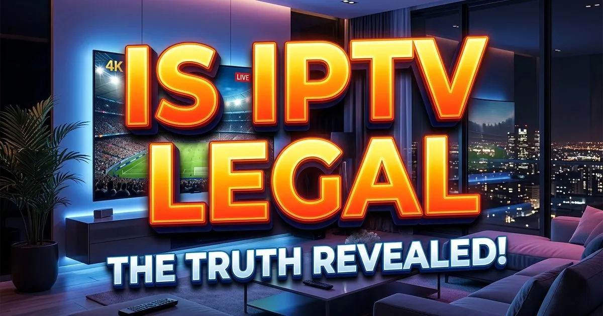 Is Iptv Legal In The Uk 2026 Guide