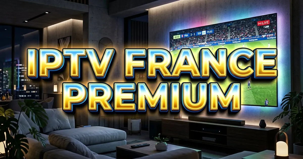 Iptv France Premium Europe